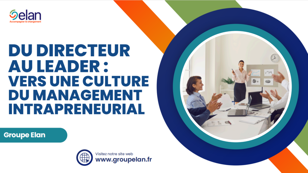 Du Directeur au Leader Vers une Culture du Management Intrapreneurial