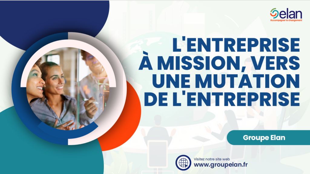 L’ENTREPRISE À MISSION, VERS UNE MUTATION DE L’ENTREPRISE